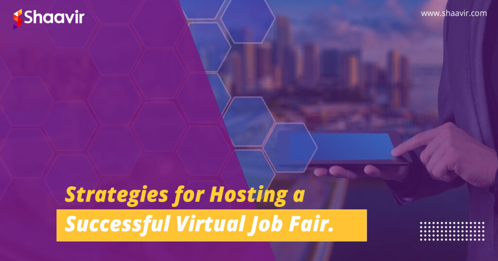 Unleashing Potential: Strategies for Hosting a Successful Virtual Job Fair