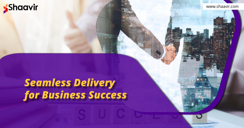 Two people shaking hands in front of a cityscape with the text ‘Seamless Delivery for Business Success’ and the Shaavir logo